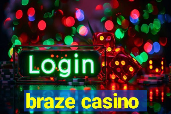 braze casino